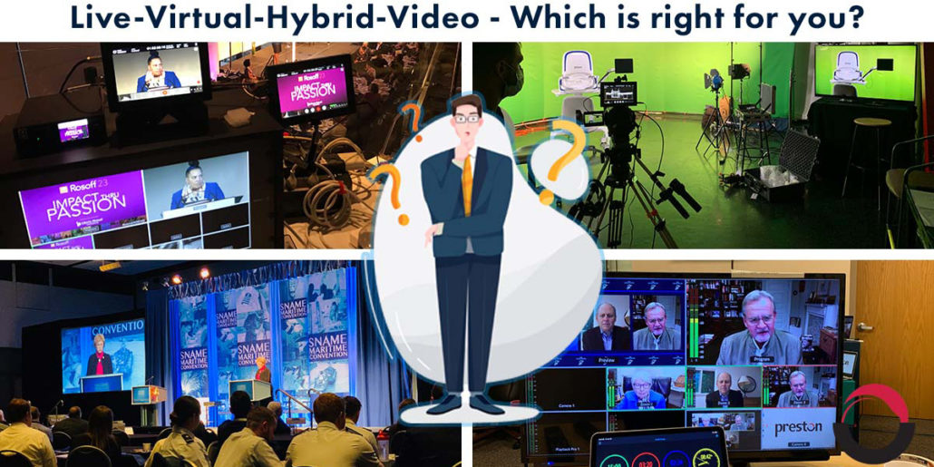 Live-Virtual-Hybrid-Video – Which is right for you?